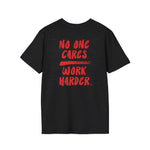 No One Cares/ Work Harder Tee (ADULT)
