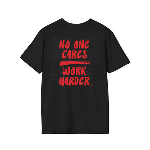 No One Cares/ Work Harder Tee (ADULT)
