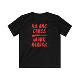 No One Cares/ Work Harder Tee (YOUTH)