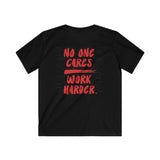 No One Cares/ Work Harder Tee (YOUTH)